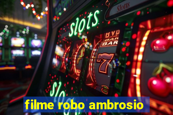 filme robo ambrosio